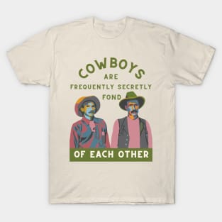 Cowboys are Often Secretly Fond of Each Other T-Shirt